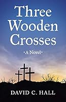 Three Wooden Crosses 1490862048 Book Cover