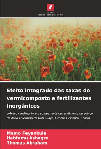 Efeito integrado das taxas de vermicomposto e fertilizantes inorgânicos: sobre o rendimento e a componente de rendimento do painço de dedo no distrito de Gobu-Sayo, Oromia Ocidental, Etiópia