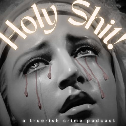 『Holy Shit! A True-ish Crime Podcast』のカバーアート