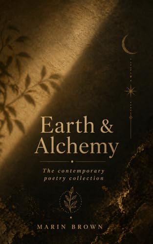 Earth & Alchemy: The Contemporary Poetry Collection