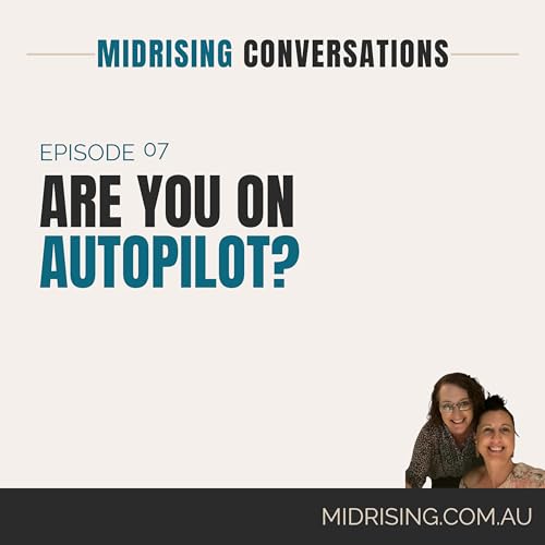Ep 7 - Are You Living on Autopilot Without Realising It?