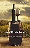  Alter Wein in Poesie: Gedichte und Kurzgeschichten