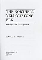 The Northern Yellowstone Elk: Ecology and Management 0029494508 Book Cover
