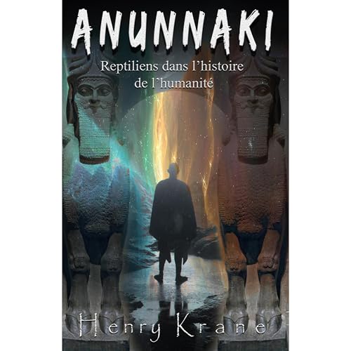 ANUNNAKI: Reptiliens dans l&rsquo;histoire de l&rsquo;humanit&eacute; Audiolibro Por Henry Krane arte de portada