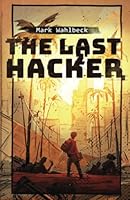 The Last Hacker 1736582208 Book Cover