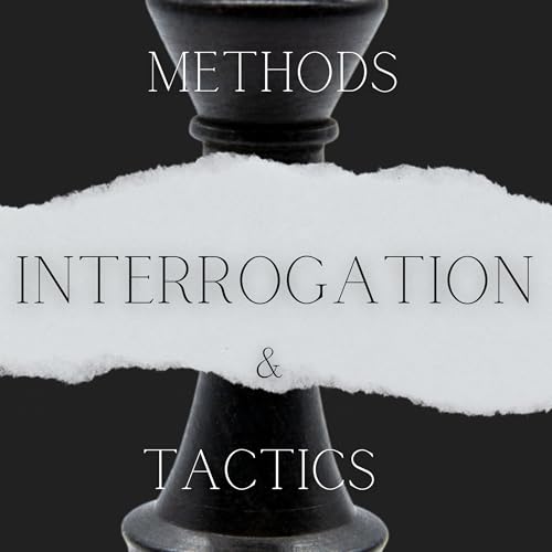 Interrogation Methods and Tactics by C.B. Brodoski episode artwork