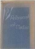  Anthroposophie und Medizin - Geisteswissenschaftliche Beiträge zur Erweiterung der Heilkunst