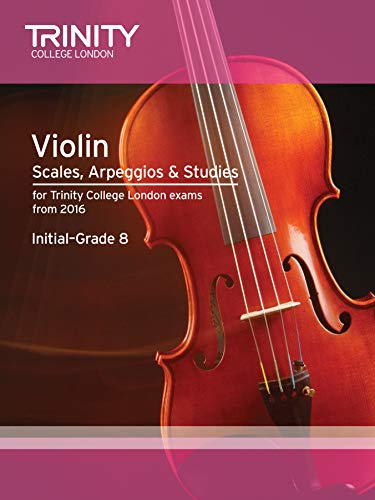 Trinity College London: Violin Scales, Arpeggios & Studies Initial-Grade 8 from 2016