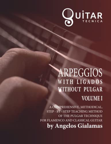 Arpeggios with Ligados without Pulgar: Volume Ι