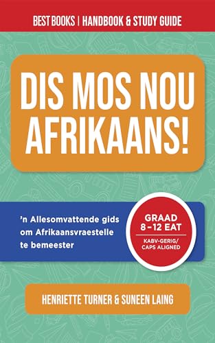Dis mos nou Afrikaans! Best Books Handbook & Study Guide (Grade 8 to 12 FAL) (Afrikaans Edition)