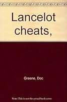 Lancelot cheats, B0007E10K8 Book Cover