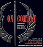 On Combat: The Psychology and Physiology of Deadly Conflict in War and in Peace