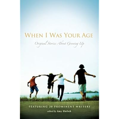 When I Was Your Age: Original Stories about Growing Up
