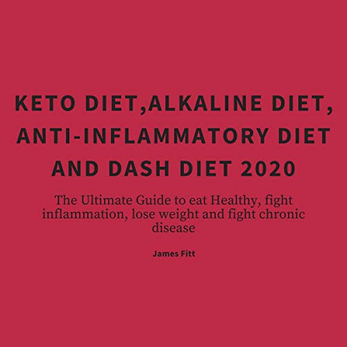 Cover art for Keto Diet, Alkaline Diet, Anti-Inflammatory Diet and Dash Diet 2020