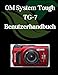 Produktbild OM System Tough TG-7 Benutzerhandbuch: Ein umfassendes und detailliertes Handbuch für Fotografen und Kreative für Anfänger und Fortgeschrittene, Tipps zur Fehlerbehebung und Erläuterung