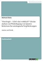 Ontologie - Gibt's das wirklich? Glocks Aufsatz zur Widerlegung von Quines Kriterium f�r ontologische Verpflichtungen: Analyse und Kritik 3668076235 Book Cover