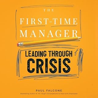 The First-Time Manager: Leading Through Crisis Audiolibro Por Paul Falcone arte de portada