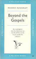 Beyond the gospels B0007IZ18G Book Cover