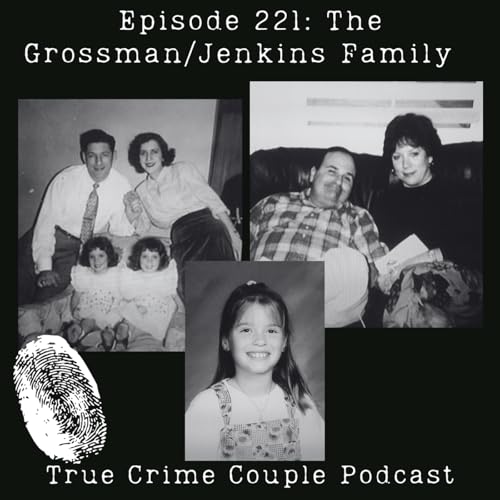 Episode 221: The Grossman/Jenkins Family