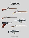 Livre de coloriage pour adultes Armes 1 (French Edition)