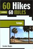 60 Hikes within 60 Miles: Tampa (60 Hikes - Menasha Ridge)