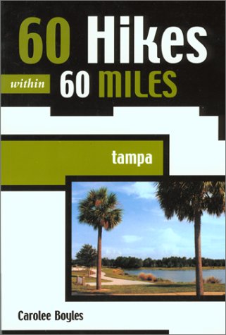 60 Hikes within 60 Miles: Tampa (60 Hikes - Menasha Ridge)