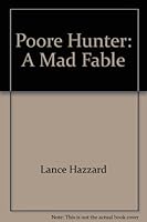 Poore Hunter: A Mad Fable 093351509X Book Cover