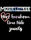  Musiklehrer Herz berühren Eine Note jeweils: Collegeblock Student Notizbuch liniert Buch Notizblock Tagebuch Ideenbuch Schreibheft für Musik Klavier liebhaber, Größe 8.5 x 11 - 107 Seiten