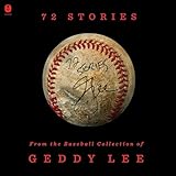 72 Stories: From the Baseball Collection of Geddy Lee