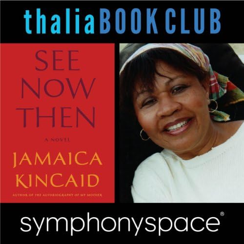 Thalia Book Club: Jamaica Kincaid, 'See Now Then' - Jamaica Kincaid Podcast Por  arte de portada