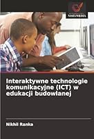 Interaktywne technologie komunikacyjne (ICT) w edukacji budowlanej (Polish Edition) 6209013287 Book Cover