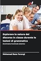Esplorare la natura del discorso in classe durante le lezioni di grammatica 6208499984 Book Cover