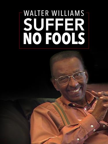 Walter Williams: Suffer No Fools