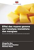  Effet des rayons gamma sur l\'analyse immédiate des mangues: Source d\'amélioration de la durée de conservation