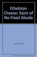 Ethelstan Cheese: Saint of no fixed abode 1850930333 Book Cover