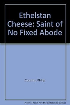 Paperback Ethelstan Cheese: Saint of no fixed abode Book