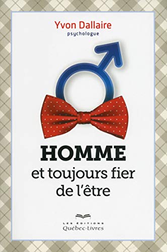 Télécharger Homme et toujours fier de l'être (2e édition augmentée) Gratuit