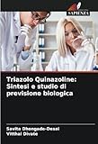  Triazolo Quinazoline: Sintesi e studio di previsione biologica