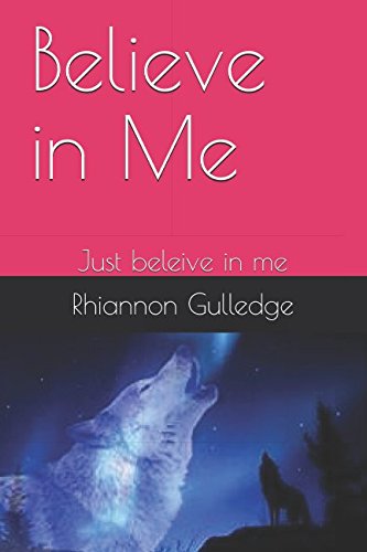 Believe In Me: Just Beleive In Me