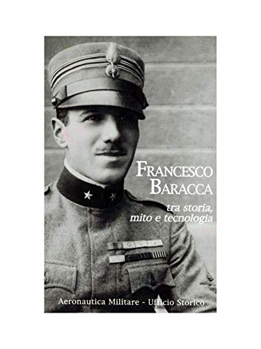 FRANCESCO BARACCA tra storia, mito e tecnolog