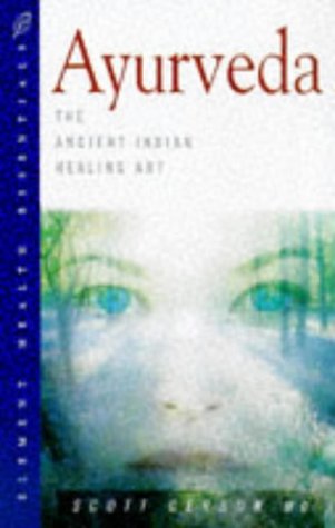 Ayurveda: The Ancient Indian Healing Art (The "Health Essentials" Series)