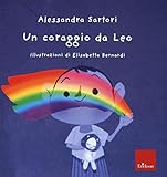 un coraggio da leo. ediz. a colori