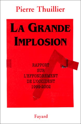 Télécharger La Grande Implosion: Rapport sur l'effondrement de l'Occident (1999-2002) livre En ligne