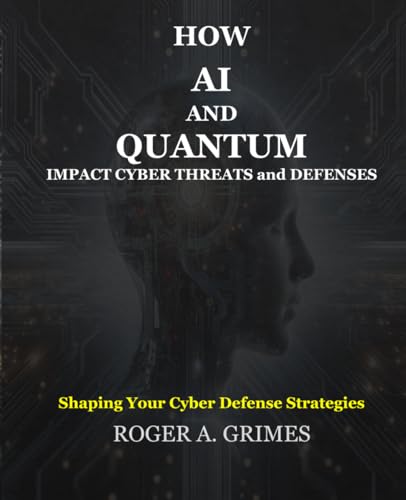 How AI and Quantum Impact Cyber Threats and Defenses: Reshaping Your Cyber Defense Strategies