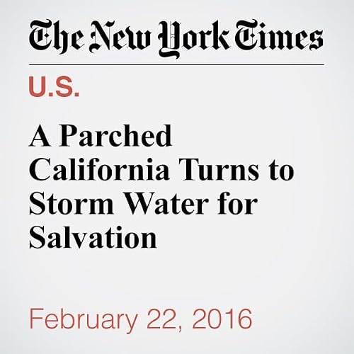 A Parched California Turns to Storm Water for Salvation cover art