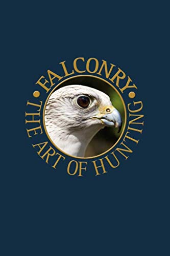 Falconry the Art of Hunting: Gyrfalcon, Hunting with the Gyrfalcon. Notebook for entries of all kinds. Gift for falconer and ornithologist. Format ... Cover. Daily entries, diary and journal