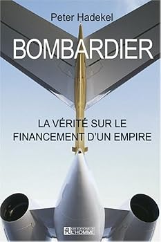 Paperback Bombardier la Verite Sur le Financement d un Empire [French] Book