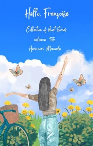 Hello, Françoise (Collection of short stories Book 135) (English Edition)