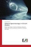 Defects Spectroscopy in Silicon Diodes 3639773047 Book Cover