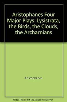 Paperback Aristophanes Four Major Plays: Lysistrata, the Birds, the Clouds, the Archarnians Book